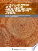 The Parallel March of Asthma and Allergy in Childhood: A Multi-Perspective Approach [E-Book] /