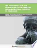 The Reasoning Brain: The Interplay between Cognitive Neuroscience and Theories of Reasoning [E-Book] /