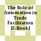The Role of Automation in Trade Facilitation [E-Book] /