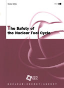 The Safety of the Nuclear Fuel Cycle - Third Edition [E-Book] /