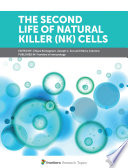 The Second Life of Natural Killer (NK) Cells [E-Book] /