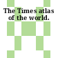The Times atlas of the world.