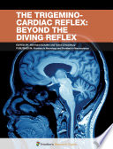 The Trigemino-Cardiac Reflex: Beyond the Diving Reflex [E-Book] /