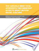 The Variable Mind? How Apparently Inconsistent Effects Might Inform Model Building [E-Book] /