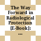 The Way Forward in Radiological Protection [E-Book]: An Expert Group Report /