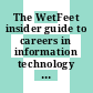 The WetFeet insider guide to careers in information technology [E-Book] /