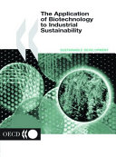 The application of biotechnology to industrial sustainability /