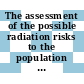 The assessment of the possible radiation risks to the population from environmental contamination.