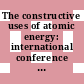 The constructive uses of atomic energy: international conference : Atomic Industrial Forum : annual conference: prologue : Washington, DC, 10.11.68-14.11.68.