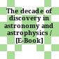 The decade of discovery in astronomy and astrophysics / [E-Book]