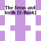 The fetus and birth [E-Book]