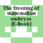 The freezing of mammalian embryos [E-Book]