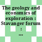 The geology and economics of exploration : Stavanger forum : Stavanger, 11.04.84-12.04.84