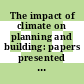 The impact of climate on planning and building: papers presented at an international symposium : Tel-Aviv, 05.11.1983-11.11.1983.