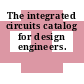 The integrated circuits catalog for design engineers.