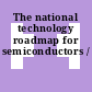 The national technology roadmap for semiconductors /