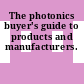 The photonics buyer's guide to products and manufacturers.