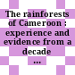 The rainforests of Cameroon : experience and evidence from a decade of reform [E-Book]