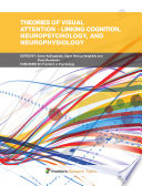 Theories of Visual Attention - linking cognition, neuropsychology, and neurophysiology [E-Book] /