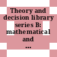 Theory and decision library series B: mathematical and statistical methods.