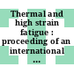 Thermal and high strain fatigue : proceeding of an international conference, London, 06.06.67-07.06.67.