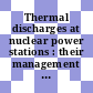 Thermal discharges at nuclear power stations : their management and environmental impacts : a report /