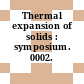 Thermal expansion of solids : symposium. 0002.