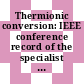Thermionic conversion: IEEE conference record of the specialist conference 1969 : Thermionic conversion: annual conference 0008 : Carmel, CA, 21.10.69-23.10.69.