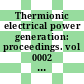 Thermionic electrical power generation: proceedings. vol 0002 : Vol. 2. Design and fabrication of TFE's and testing, materials and components, nuclear fuels and emitters : Thermionic electrical power generation: international conference. 0003 : Jülich, 05.06.72-09.06.72.