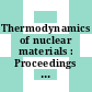 Thermodynamics of nuclear materials : Proceedings of the symp : Wien, 21.05.62-25.05.62
