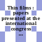 Thin films : papers presented at the international congress 0004, vol. 02 : Loughborough, 11.09.78-15.09.78.
