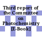 Third report of the Committee on Photochemistry [E-Book]