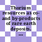 Thorium resources as co- and by-products of rare earth deposits. [E-Book] /