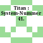 Titan : System-Nummer 41.