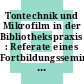 Tontechnik und Mikrofilm in der Bibliothekspraxis : Referate eines Fortbildungsseminars der Arbeitsstelle für das Bibliothekswesen : Audiovisuelle Medien in der öffentlichen Bibliothek : Wolfenbüttel, 23.10.72-27.10.72.