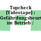 Topcheck [Videotape] : Gefährdungsbeurteilung im Betrieb /
