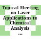 Topical Meeting on Laser Applications to Chemical Analysis : summaries of papers : Incline-Village, NV, 26.01.87-29.01.87.