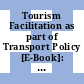 Tourism Facilitation as part of Transport Policy [E-Book]: Summary of International Experiences /