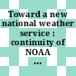 Toward a new national weather service : continuity of NOAA satellites [E-Book] /