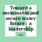 Toward a sustainable and secure water future : a leadership role for the U.S. Geological Survey [E-Book] /