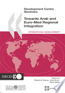 Towards Arab and Euro-Med Regional Integration [E-Book] /