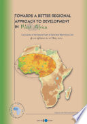 Towards a Better Regional Approach to Development in West Africa [E-Book]: Conclusions of the Special Event of Sahel and West Africa Club, May 2002 /