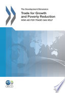 Trade for Growth and Poverty Reduction [E-Book]: How Aid for Trade Can Help /