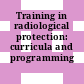 Training in radiological protection: curricula and programming