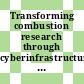 Transforming combustion research through cyberinfrastructure / [E-Book]