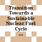 Transition Towards a Sustainable Nuclear Fuel Cycle [E-Book] /