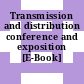 Transmission and distribution conference and exposition [E-Book] /