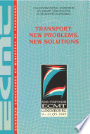 Transport: New Problems, New Solutions [E-Book]: Thirteenth International Symposium on Theory and Practice in Transport Economics, Luxembourg, 9-11 May 1995 /