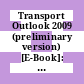 Transport Outlook 2009 (preliminary version) [E-Book]: Globalisation, Crisis and Transport /