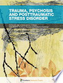 Trauma; Psychosis and Posttraumatic Stress Disorder [E-Book] /
